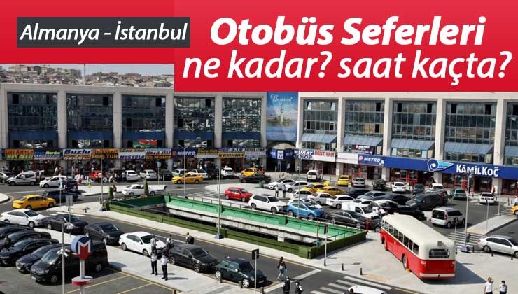 İstanbul Almanya Otobüs Bileti Fiyatları, Seferleri Kaç Saat Sürüyor?
